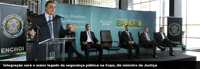 Integração será o maior legado da Segurança Pública na Copa, diz ministro Cardozo