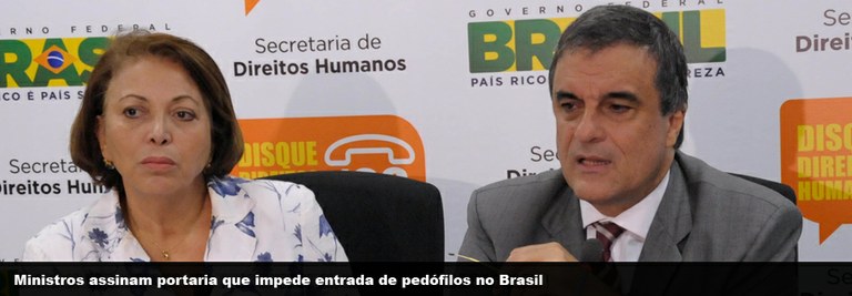 Ministros assinam portaria que impede entrada de pedófilos no Brasil