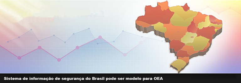 Sistema de informação de segurança do Brasil pode ser modelo para OEA